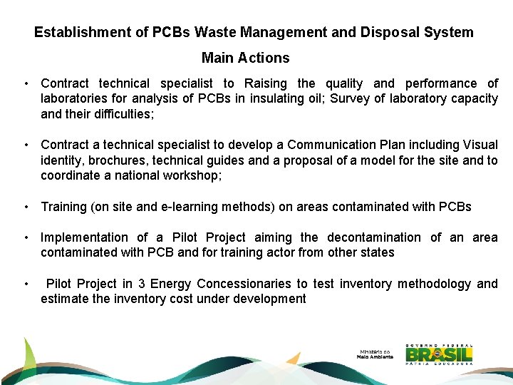 Establishment of PCBs Waste Management and Disposal System Main Actions • Contract technical specialist