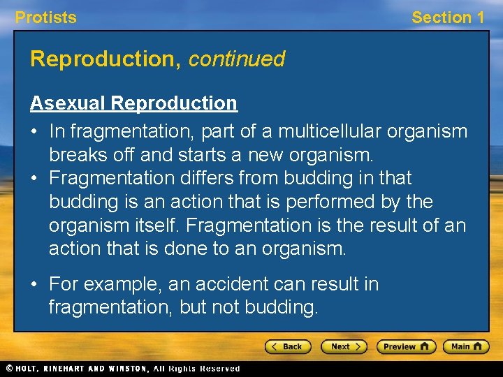 Protists Section 1 Reproduction, continued Asexual Reproduction • In fragmentation, part of a multicellular