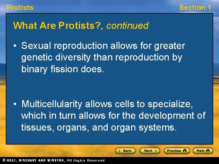 Protists Section 1 What Are Protists? , continued • Sexual reproduction allows for greater