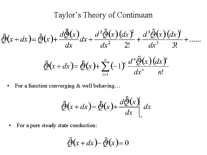 Taylor’s Theory of Continuum • For a function converging & well behaving… • For