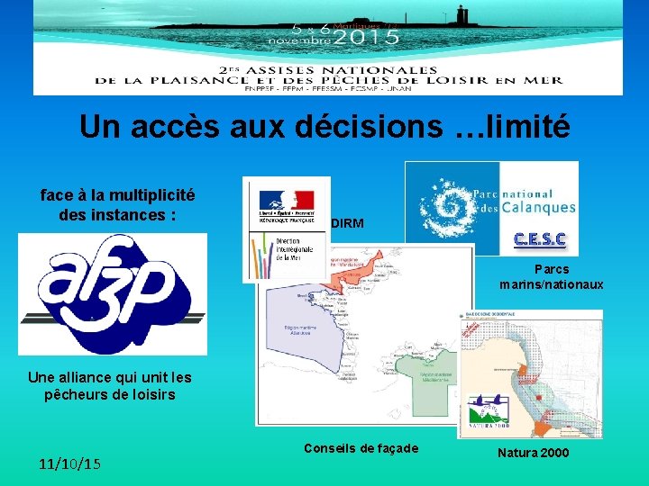 Un accès aux décisions …limité face à la multiplicité des instances : DIRM Parcs