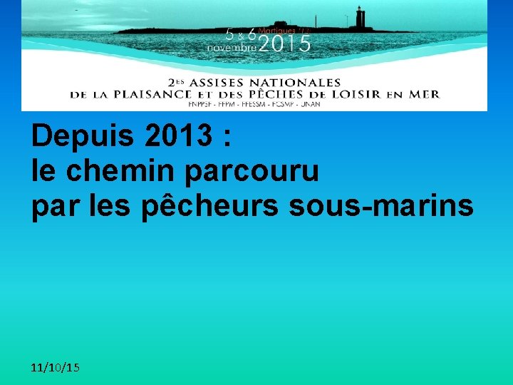 Depuis 2013 : le chemin parcouru par les pêcheurs sous-marins 11/10/15 