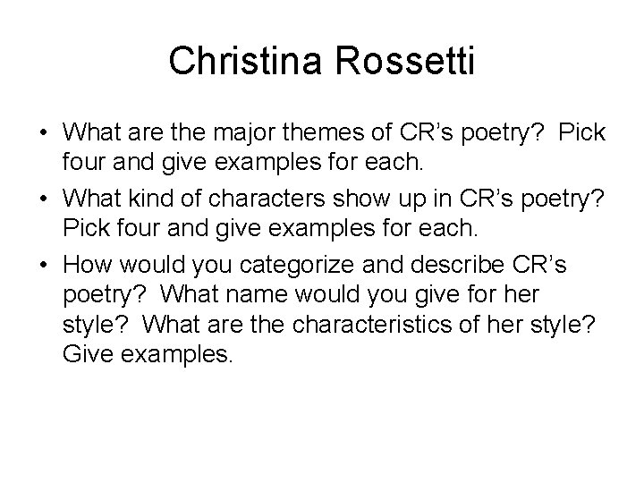 Christina Rossetti • What are the major themes of CR’s poetry? Pick four and