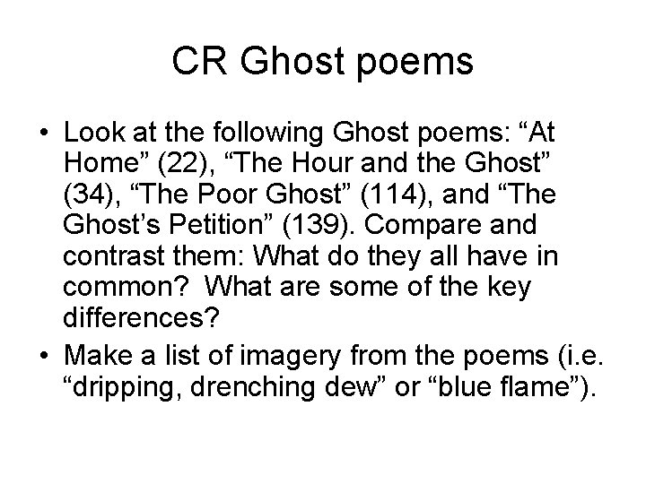 CR Ghost poems • Look at the following Ghost poems: “At Home” (22), “The