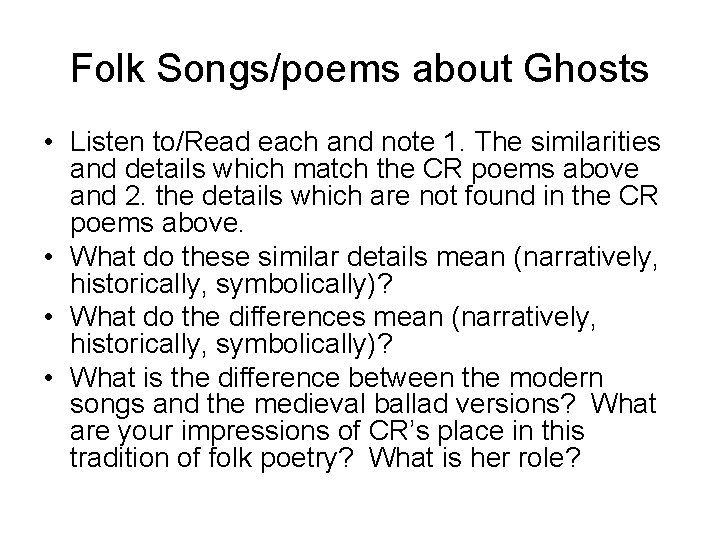 Folk Songs/poems about Ghosts • Listen to/Read each and note 1. The similarities and