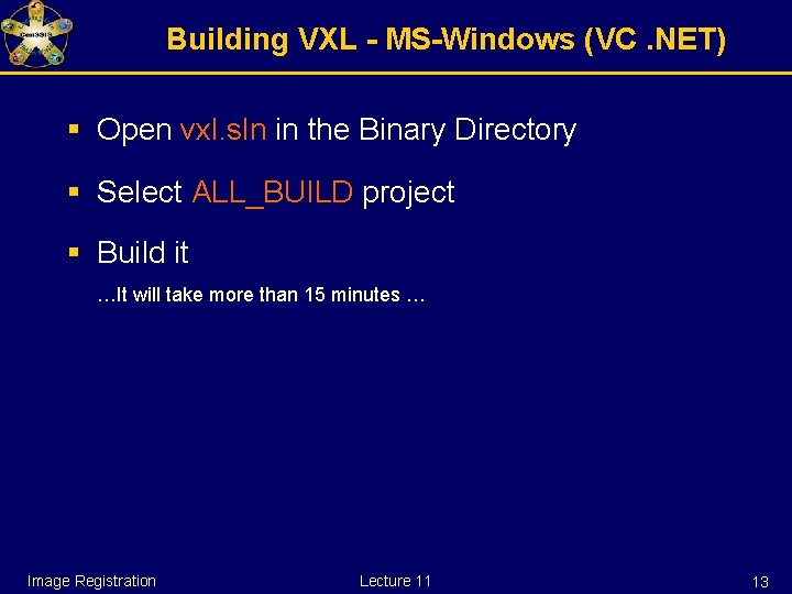 Building VXL - MS-Windows (VC. NET) § Open vxl. sln in the Binary Directory