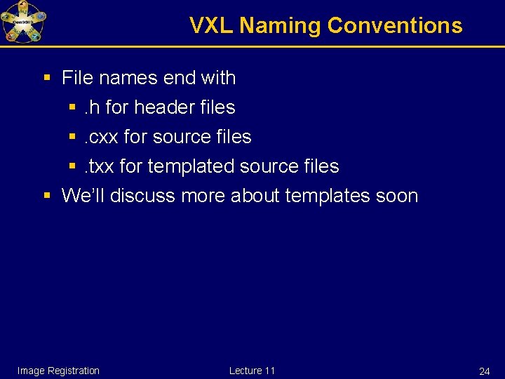 VXL Naming Conventions § File names end with §. h for header files §.