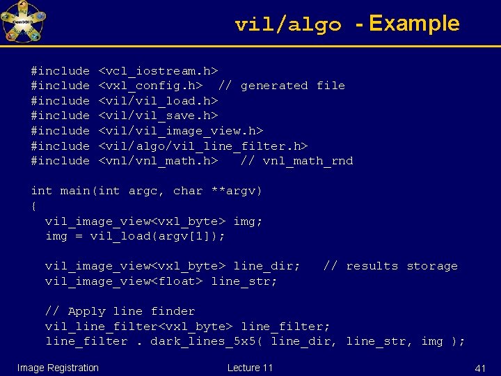 vil/algo - Example #include #include <vcl_iostream. h> <vxl_config. h> // generated file <vil/vil_load. h>