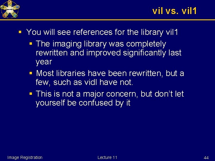 vil vs. vil 1 § You will see references for the library vil 1