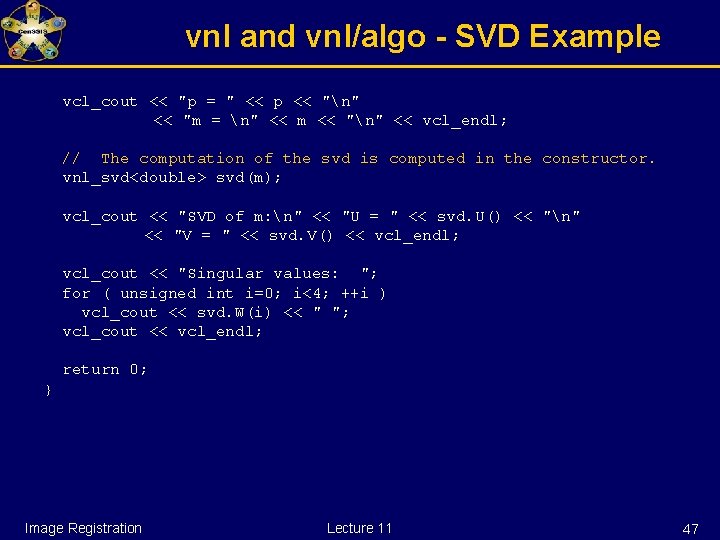 vnl and vnl/algo - SVD Example vcl_cout << "p = " << p <<