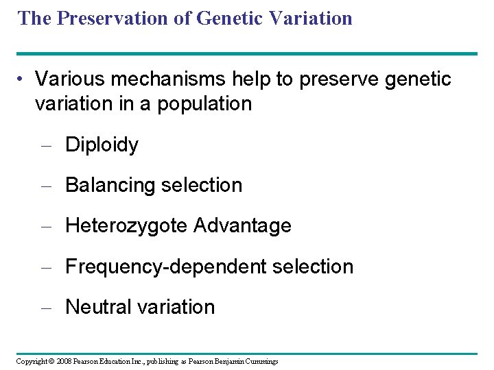 The Preservation of Genetic Variation • Various mechanisms help to preserve genetic variation in