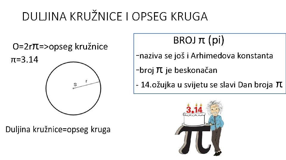 DULJINA KRUŽNICE I OPSEG KRUGA O=2 rπ=>opseg kružnice π=3. 14 BROJ π (pi) -naziva