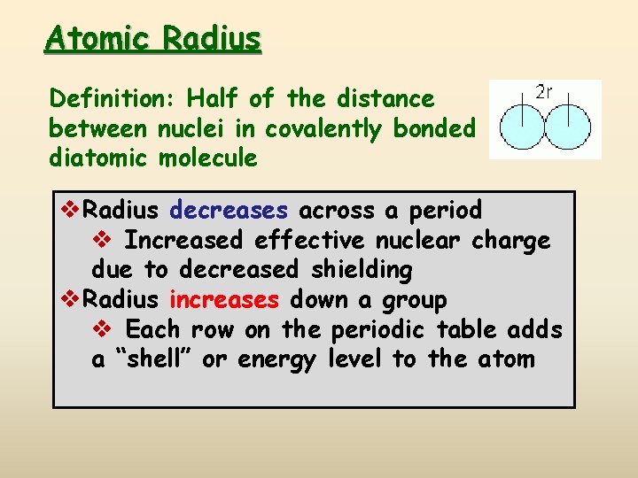 Atomic Radius Definition: Half of the distance between nuclei in covalently bonded diatomic molecule Atomic Radius Definition: Half of the distance between nuclei in covalently bonded diatomic molecule