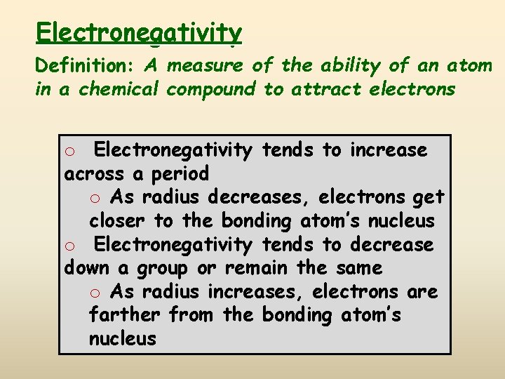 Electronegativity Definition: A measure of the ability of an atom in a chemical compound Electronegativity Definition: A measure of the ability of an atom in a chemical compound