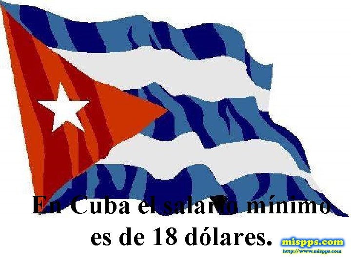 En Cuba el salario mínimo es de 18 dólares. 