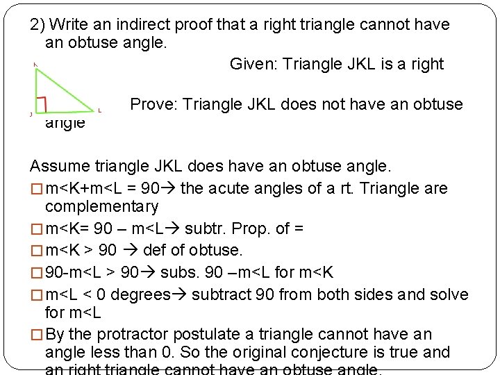 2) Write an indirect proof that a right triangle cannot have an obtuse angle.