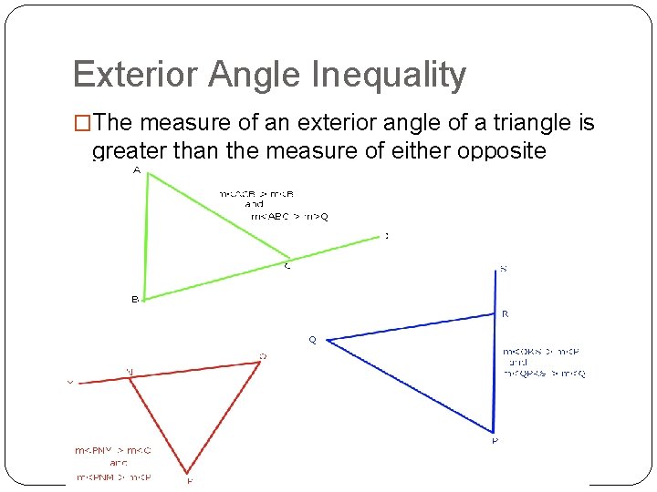Exterior Angle Inequality �The measure of an exterior angle of a triangle is greater