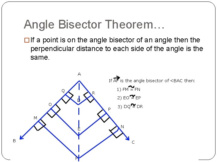 Angle Bisector Theorem… � If a point is on the angle bisector of an
