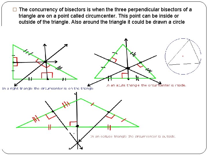 � The concurrency of bisectors is when the three perpendicular bisectors of a triangle