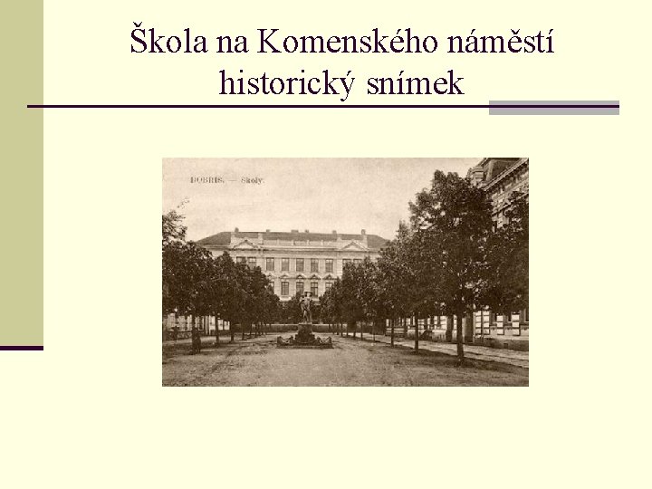 Škola na Komenského náměstí historický snímek 