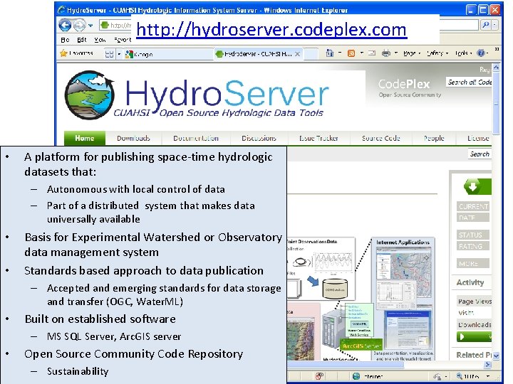 http: //hydroserver. codeplex. com • A platform for publishing space-time hydrologic datasets that: –