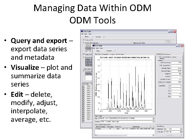 Managing Data Within ODM Tools • Query and export – export data series and