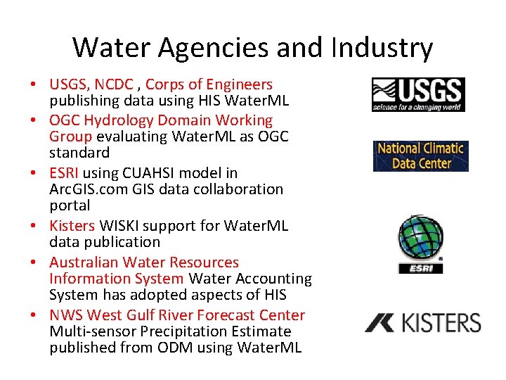 Water Agencies and Industry • USGS, NCDC , Corps of Engineers publishing data using