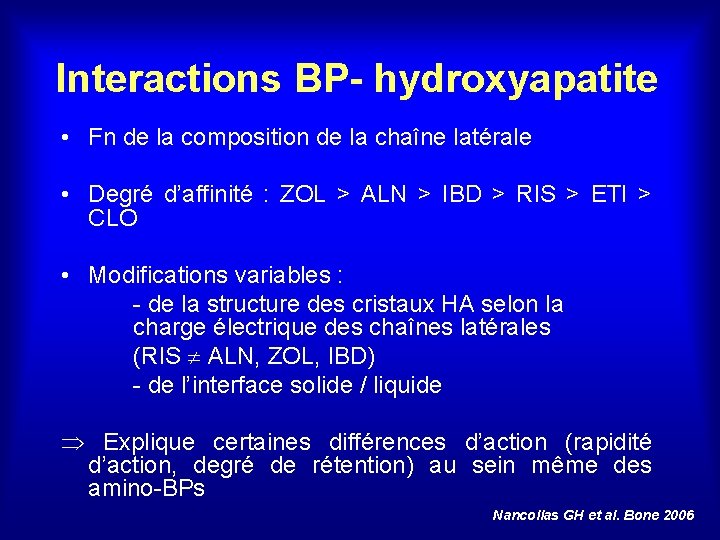 Interactions BP- hydroxyapatite • Fn de la composition de la chaîne latérale • Degré