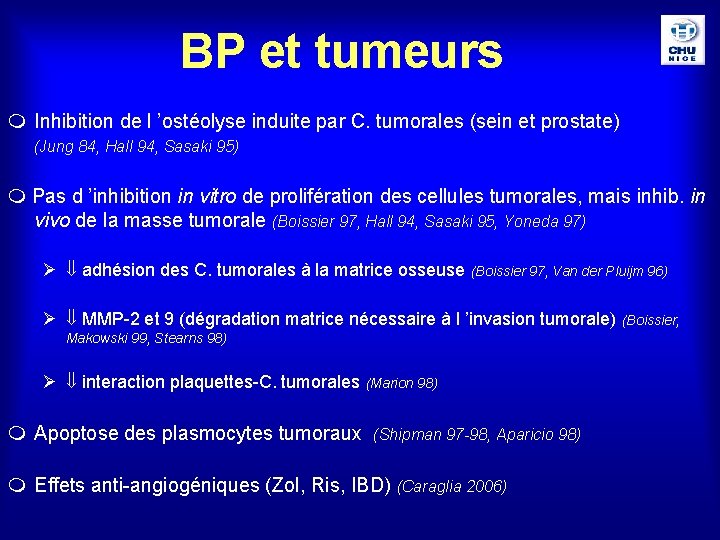 BP et tumeurs Inhibition de l ’ostéolyse induite par C. tumorales (sein et prostate)