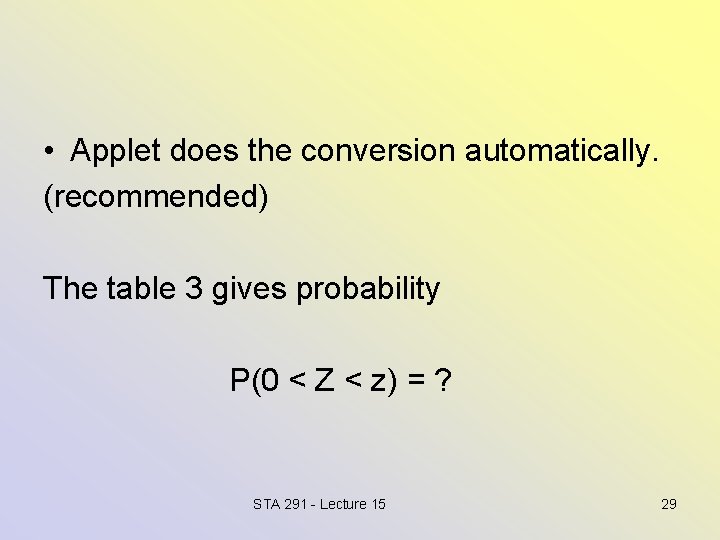  • Applet does the conversion automatically. (recommended) The table 3 gives probability P(0