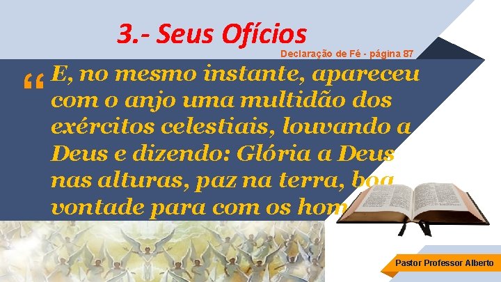 3. - Seus Ofícios Declaração de Fé - página 87 “ E, no mesmo