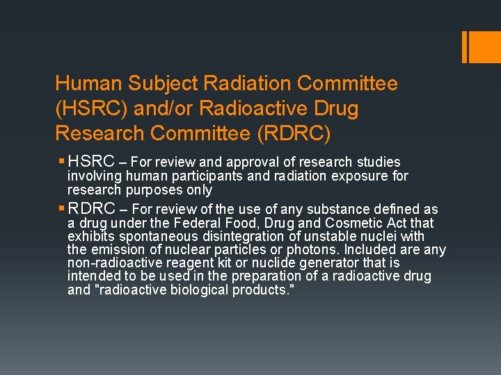Human Subject Radiation Committee (HSRC) and/or Radioactive Drug Research Committee (RDRC) § HSRC –