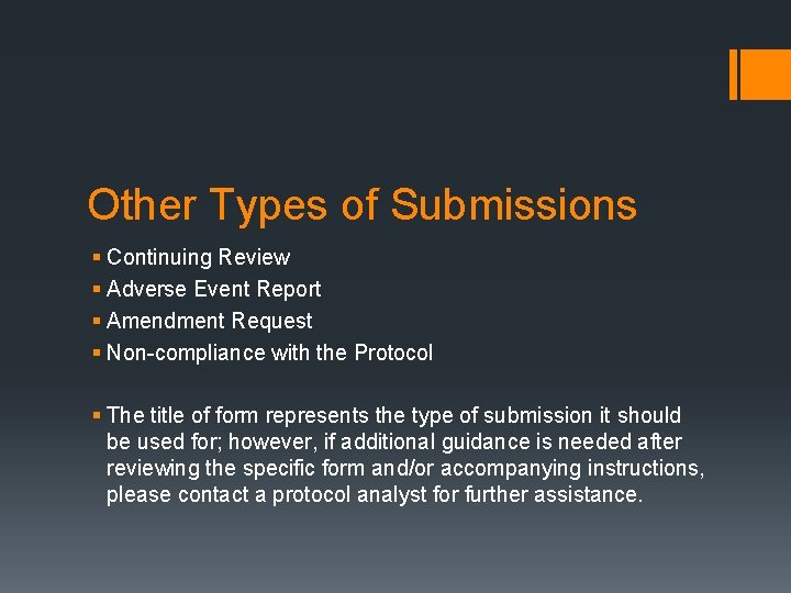 Other Types of Submissions § Continuing Review § Adverse Event Report § Amendment Request