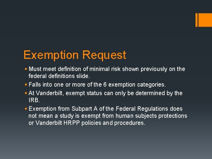 Exemption Request § Must meet definition of minimal risk shown previously on the federal