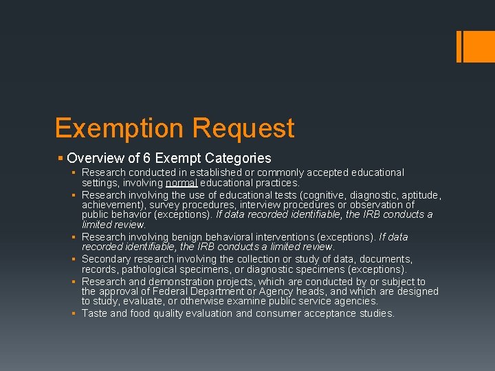 Exemption Request § Overview of 6 Exempt Categories § Research conducted in established or