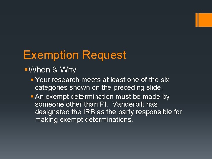 Exemption Request § When & Why § Your research meets at least one of
