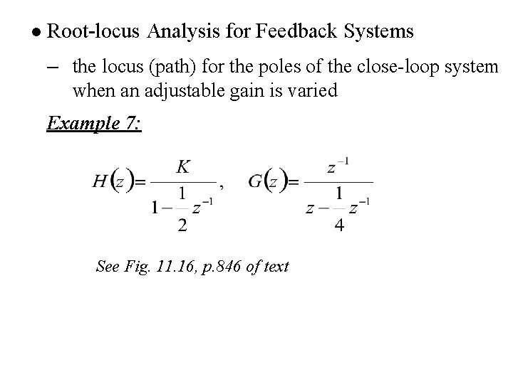 l Root-locus Analysis for Feedback Systems – the locus (path) for the poles of l Root-locus Analysis for Feedback Systems – the locus (path) for the poles of