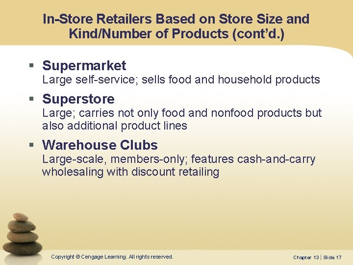 In-Store Retailers Based on Store Size and Kind/Number of Products (cont’d. ) § Supermarket