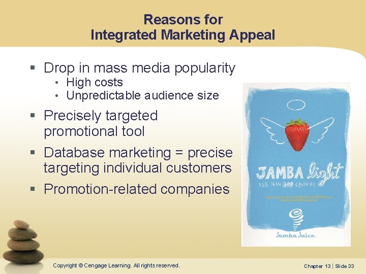 Reasons for Integrated Marketing Appeal § Drop in mass media popularity • High costs
