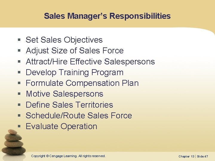Sales Manager’s Responsibilities § § § § § Set Sales Objectives Adjust Size of