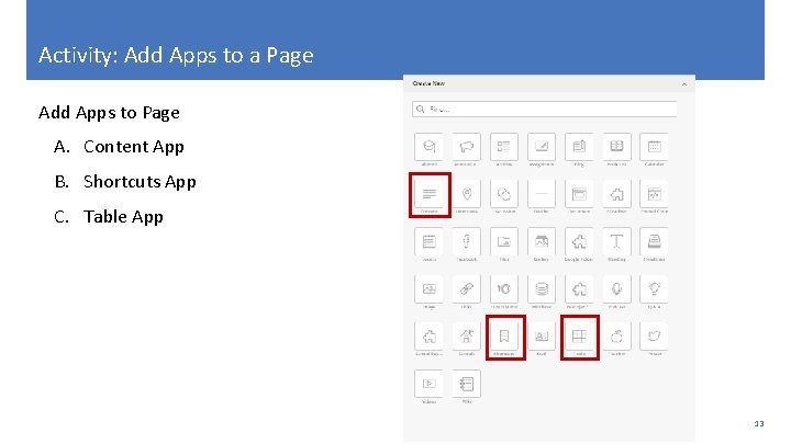 Activity: Add Apps to a Page Add Apps to Page A. Content App B.