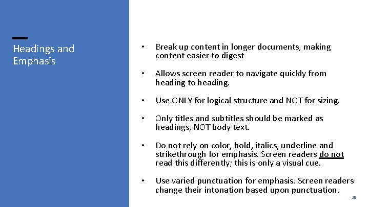 Headings and Emphasis • Break up content in longer documents, making content easier to