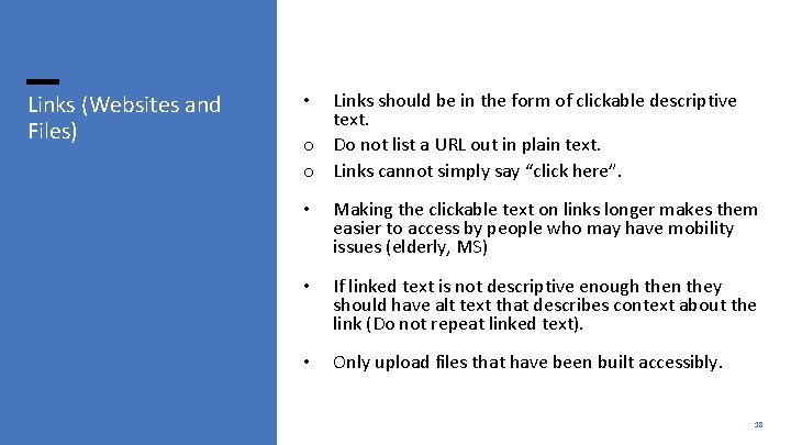 Links (Websites and Files) Links should be in the form of clickable descriptive text.