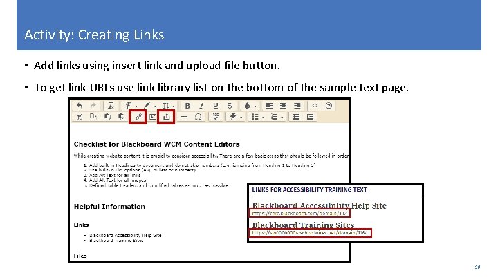 Activity: Creating Links • Add links using insert link and upload file button. •