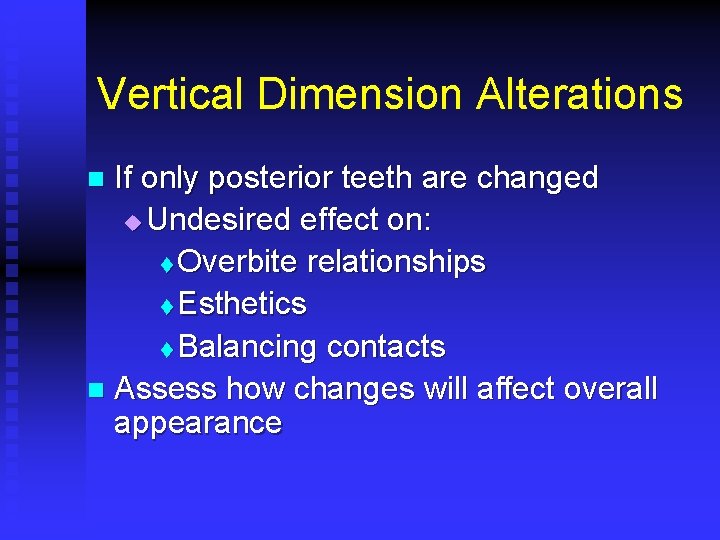 Vertical Dimension Alterations If only posterior teeth are changed u Undesired effect on: t