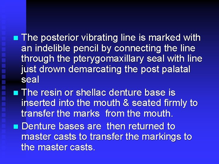 The posterior vibrating line is marked with an indelible pencil by connecting the line