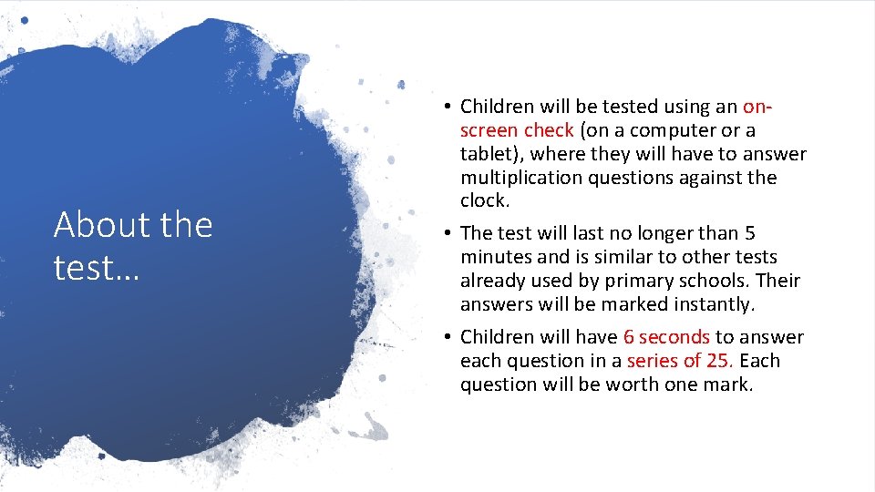 About the test… • Children will be tested using an onscreen check (on a