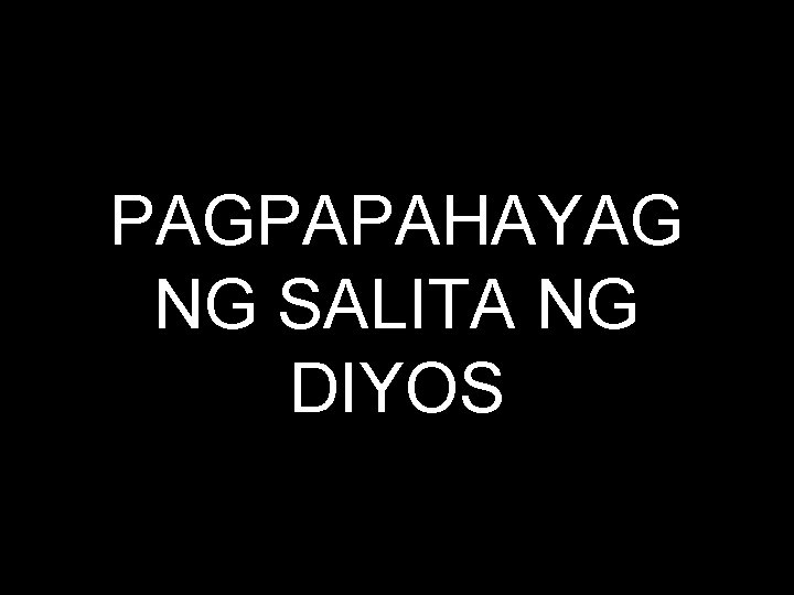 PAGPAPAHAYAG NG SALITA NG DIYOS 