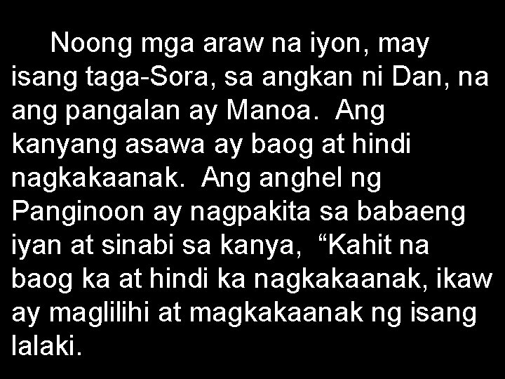 Noong mga araw na iyon, may isang taga-Sora, sa angkan ni Dan, na ang