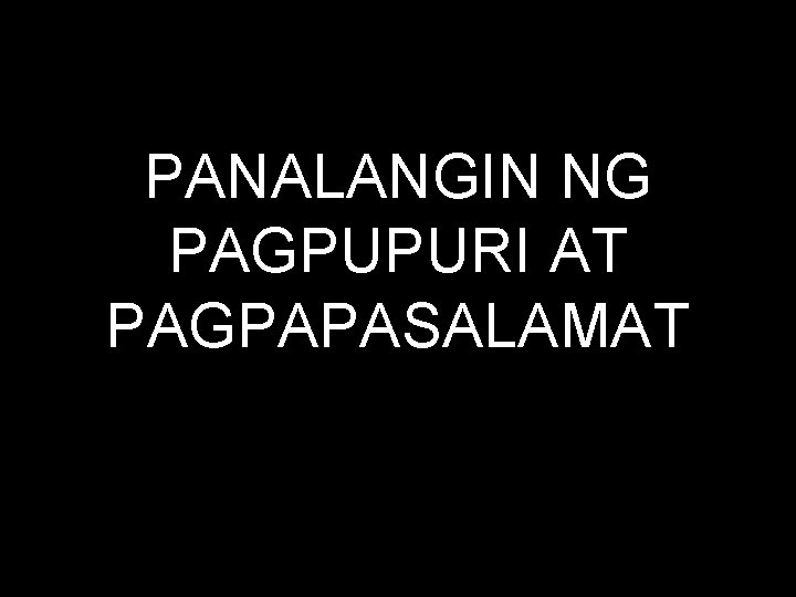 PANALANGIN NG PAGPUPURI AT PAGPAPASALAMAT 